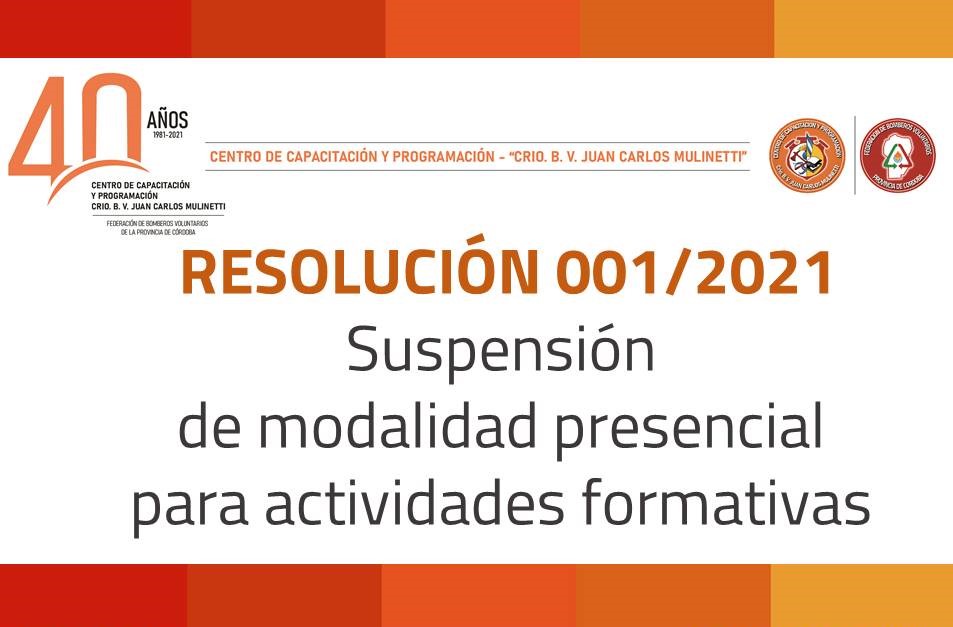 Resolución 001/2021: Suspensión de presencialidad